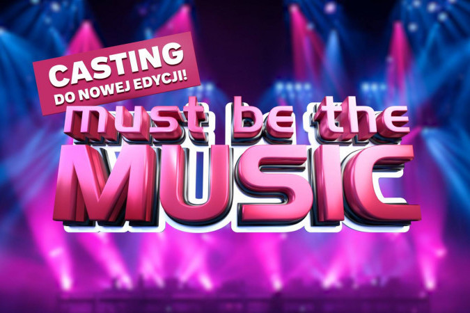 We wrześniu castingi do kolejnej edycji "Must be the music" w Polsacie