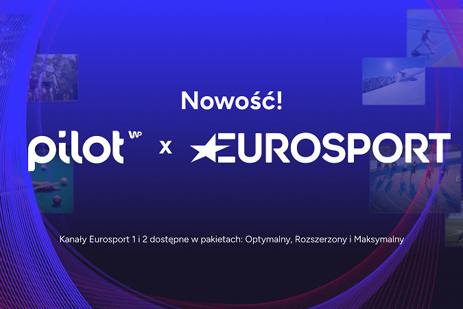 Eurosport 1 i Eurosport 2 na platformie Pilot WP. Od pakietu Optymalnego wzwyż